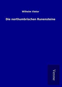 Die northumbrischen Runensteine - Vietor, Wilhelm