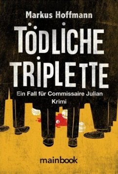 Tödliche Triplette - Hoffmann, Markus