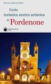 Guida turistica storico artistica di Pordenone Guida turistica storico artistica di Pordenone