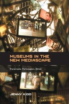 Museums in the New Mediascape - Kidd, Jenny