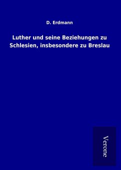 Luther und seine Beziehungen zu Schlesien, insbesondere zu Breslau