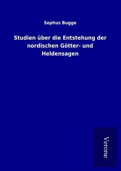 Studien über die Entstehung der nordischen Götter- und Heldensagen