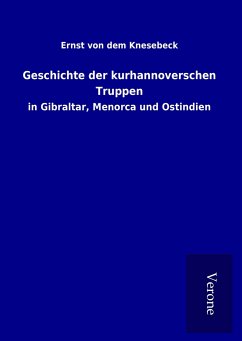 Geschichte der kurhannoverschen Truppen - Knesebeck, Ernst von dem