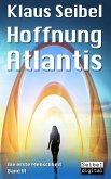 Hoffnung Atlantis / Die erste Menschheit Bd.6