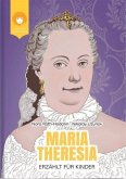 Maria Theresia - erzählt für Kinder