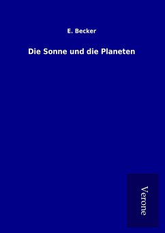 Die Sonne und die Planeten - Becker, E.
