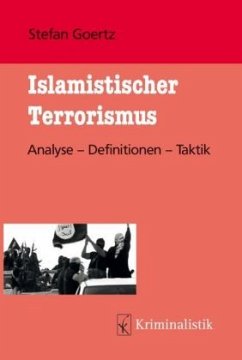 Islamistischer Terrorismus: Analyse - Definitionen - Taktik (Grundlagen der Kriminalistik)