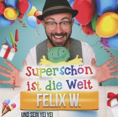 Superschön Ist Die Welt - Felix W.