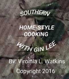 Southern Home-Style Cooking With Gin Lee (eBook, ePUB) - Watkins, Virginia L.