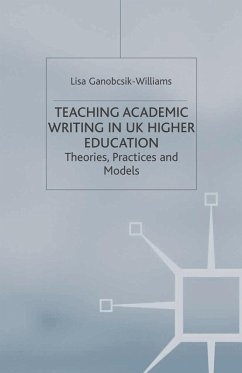 Teaching Academic Writing in UK Higher Education (eBook, PDF) - Ganobcsik-Williams, Lisa