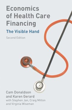 Economics of Health Care Financing (eBook, PDF) - Donaldson, Cam; Gerard, Karen; Jan, Stephen; Mitton, Craig; Wiseman, Virginia