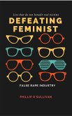 Defeating Feminist False Rape Industry (eBook, ePUB)