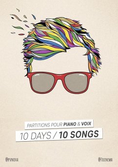 10 Days / 10 Songs - Partitions pour piano & voix (eBook, ePUB) - Bunnens, Antoine; Nova, Pv
