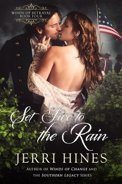 Set Fire to the Rain (Winds of Betrayal, #4) (eBook, ePUB) - Hines, Jerri