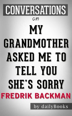 My Grandmother Asked Me to Tell You She's Sorry: A Novel by Fredrik Backman   Conversation Starters (eBook, ePUB) - Books, Daily