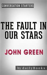 The Fault in Our Stars: A Novel by John Green   Conversation Starters (eBook, ePUB) - dailyBooks
