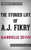 The Storied Life of A. J. Fikry: A Novel by Gabrielle Zevin  Conversation Starters (eBook, ePUB)