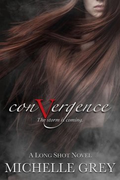 Convergence (Long Shot Series, #3) (eBook, ePUB) - Grey, Michelle