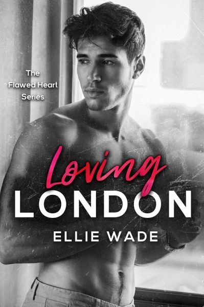 Loving London (The Flawed Hearts Series, #3) (eBook, ePUB)