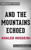 And the Mountains Echoed by Khaled Hosseini   Conversation Starters (eBook, ePUB)