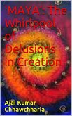 'Maya': The Whirlpool of Delusions in Creation (eBook, ePUB)
