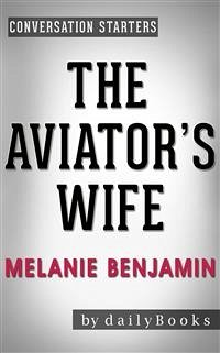 Cover The Aviator's Wife: A Novel by Melanie Benjamin   Conversation Starters (eBook, ePUB)