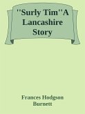 ''Surly Tim''A Lancashire Story (eBook, ePUB)