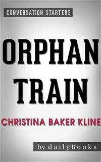 Orphan Train: A Novel by Christina Baker Kline   Conversation Starters (eBook, ePUB) - dailyBooks