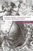 Heresy, Magic and Witchcraft in Early Modern Europe (eBook, PDF)