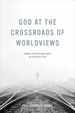 God at the Crossroads of Worldviews (eBook, ePUB) - Chung, Paul Seungoh
