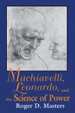 Machiavelli, Leonardo, and the Science of Power (eBook, ePUB)