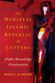 The Medieval Islamic Republic of Letters (eBook, ePUB)