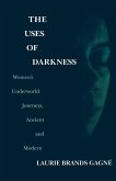 The Uses of Darkness (eBook, ePUB) The Uses of Darkness (eBook, ePUB)