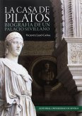 La Casa de Pilatos : biografía de un palacio sevillano