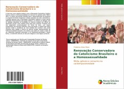 Renovação Conservadora do Catolicismo Brasileiro e a Homossexualidade - Alves Mota, Frederico