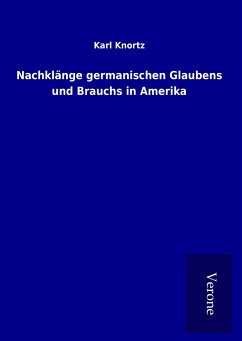 Nachklänge germanischen Glaubens und Brauchs in Amerika