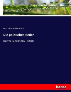 Die politischen Reden - Bismarck, Otto von