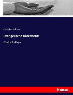 Evangelische Katechetik - Palmer, Christian