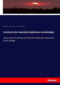 Lehrbuch der hebräisch-jüdischen Archäologie - De Wette, Wilhelm Martin Leberecht;Raebiger, Julius Ferdinand