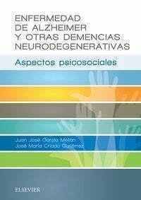 Enfermedad de Alzheimer y otras demencias neurodegenerativas : aspectos psicosociales - García Meilán, Juan José; Criado Gutiérrez, José María