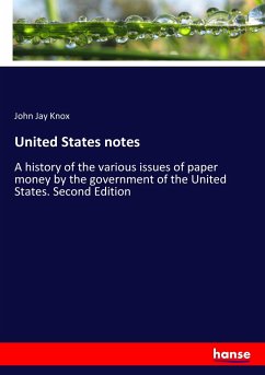 United States notes - Knox, John Jay