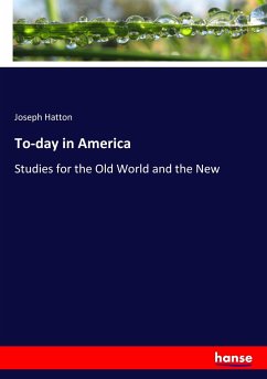 To-day in America - Hatton, Joseph