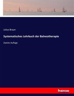 Systematisches Lehrbuch der Balneotherapie - Braun, Julius