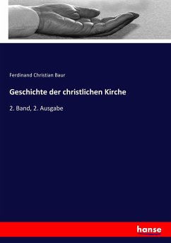 Geschichte der christlichen Kirche - Baur, Ferdinand Christian