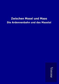 Zwischen Mosel und Maas - Ohne Autor