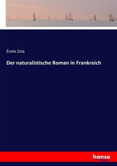 Der naturalistische Roman in Frankreich - Zola, Émile