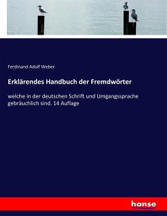 Erklärendes Handbuch der Fremdwörter - Weber, Ferdinand Adolf