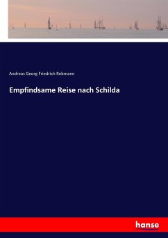 Empfindsame Reise nach Schilda - Rebmann, Andreas Georg Friedrich