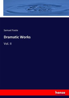 Dramatic Works - Foote, Samuel