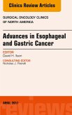 Advances in Esophageal and Gastric Cancers, An Issue of Surgical Oncology Clinics of North America (eBook, ePUB)